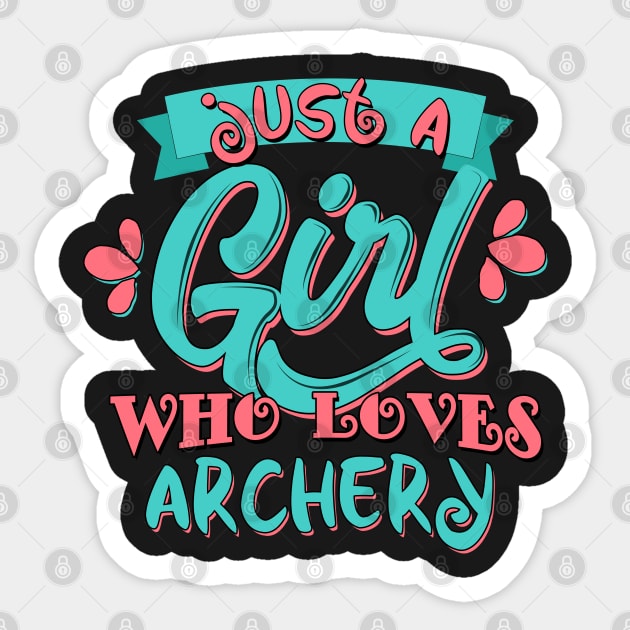 Just A Girl Who Loves Archery Gift design Sticker by theodoros20